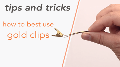 Picture of How to best use gold clips